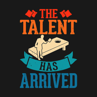 The Talent Has Arrived Retro Design - Baggo Team Bean Bag Toss Game - Funny Cornhole Player Vintage T-Shirt