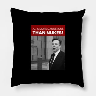 A.I. IS MORE DANGEROUS THAN NUKES Pillow