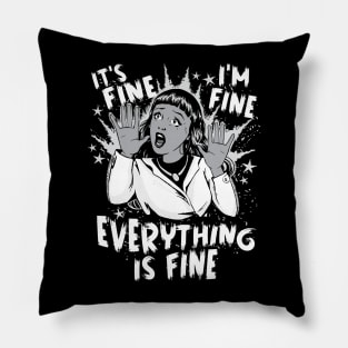 100 Days of School - It's fine I'm fine, Everything is fine Pillow