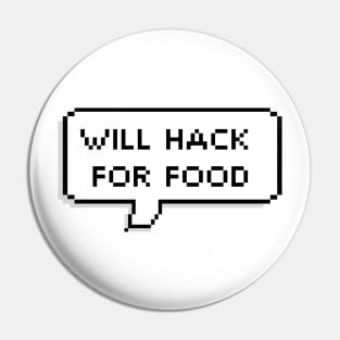 Will Hack For Food | Hacker Design Pin