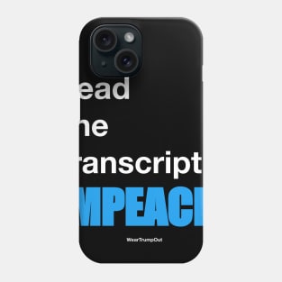 I Read The Transcript. IMPEACH. (White/Blue) Phone Case