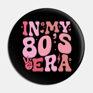 In My Eighties Era 80th Birthday Funny In My 80's Era Pin