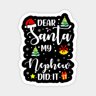 Dear Santa My Nephew Did It Funny Xmas Gifts Magnet