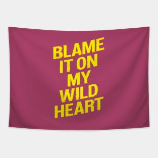 Blame it On my Wild Heart Tapestry