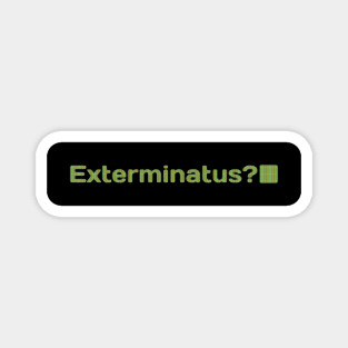 Exterminatus Magnet