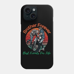 Brother forever, best friends for life, brotherhood, companion, relationship Phone Case