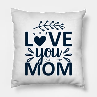 Love you mom Pillow