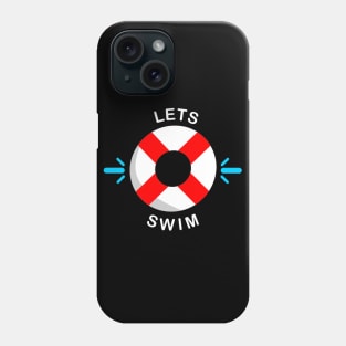 Lets Swim Phone Case