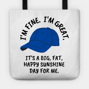 I'm Fine. I'm Great. It's a Big, Fat, Happy Sunshine Day For Me - Luke - White - Gilmore Tote