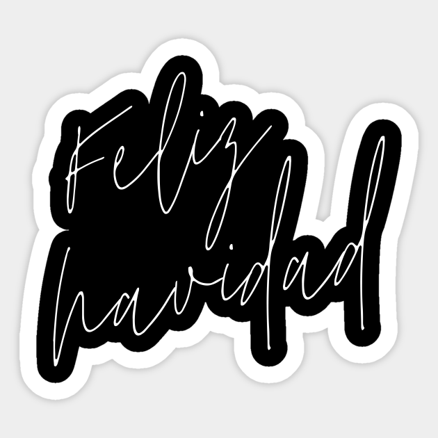 Feliz Navidad Happy Merry Christmas Feliz Navidad Sticker Teepublic