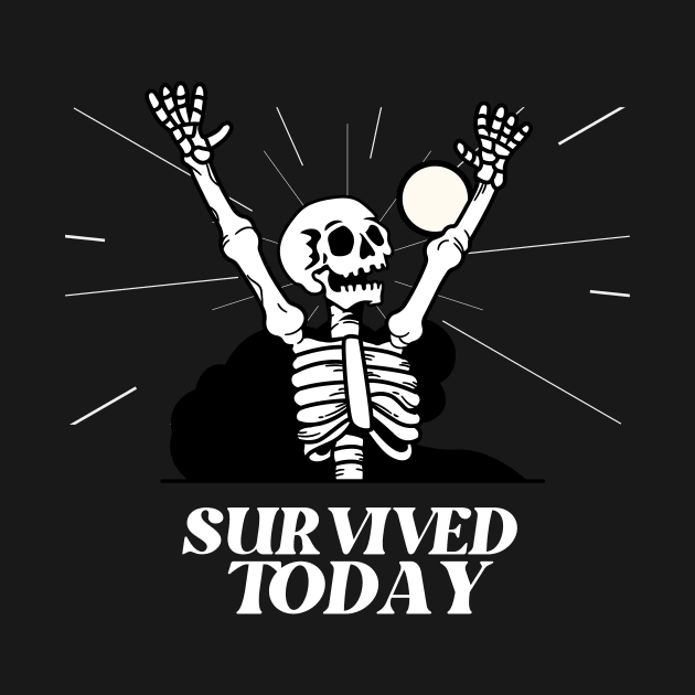 Survived Today Funny Sarcasting Vintage Skeleton T-Shirt by AdulTed Creations