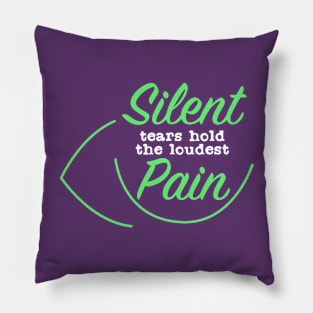 Silent Tears hold the loudest Pain Pillow