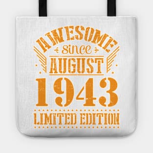 Awesome Since August 1943 Limited Edition Happy Birthday 77 Years Old To Me And You Papa Dad Son Tote