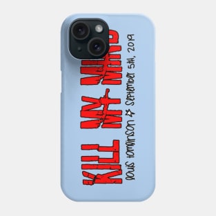 Kill My Mind Phone Case