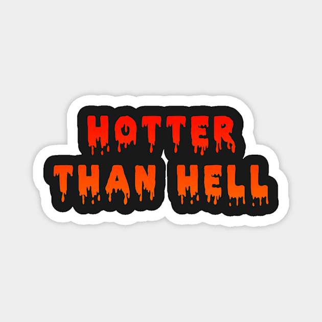 Hotter than hell Magnet by YellowLion