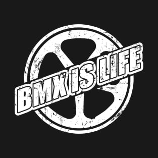 BMX is LIFE White T-Shirt