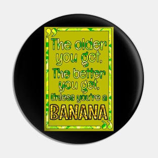 Quote - Unless You're a Banana Pin