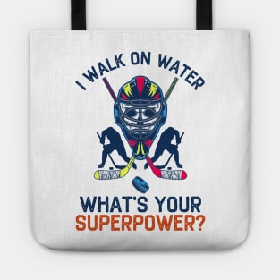 I Walk On Water What's Your Superpower Funny Hockey Tote