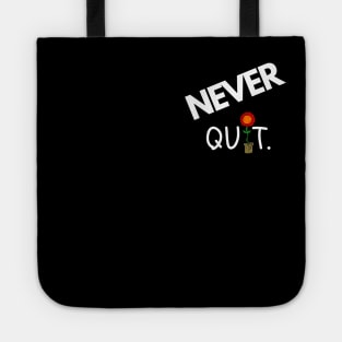 Never Quit ( Say it with a Flower ) Tote