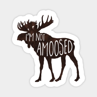 I'm not aMoosed - funny saying Magnet