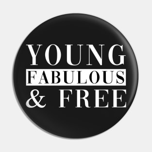 Young Fabulous & Free Pin