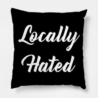 Locally Hated Pillow