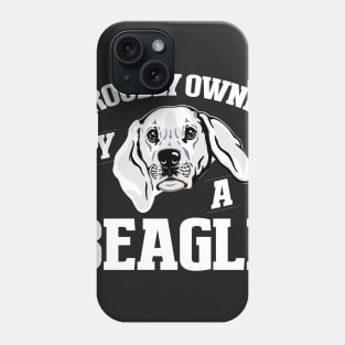 Proudly owned  by a beagle Phone Case