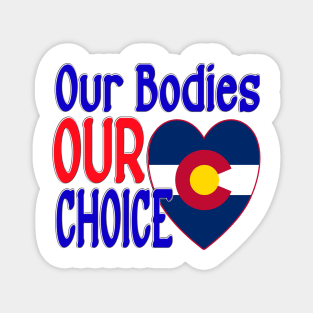 RESPONSE TO COLORADO MANDATES - OUR BODIES OUR CHOICE Magnet