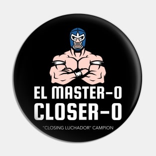 El Master - o Closer - o! Sales Luchador Pin