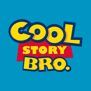 Cool Story Bro. (The Sequel) T-Shirt