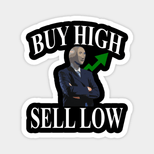 BUY HIGH SELL LOW Magnet