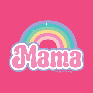 Mama 90s Pop Rainbow © GraphicLoveShop T-Shirt