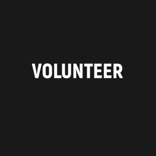 Volunteer, design for black t-shirt, dark shirt, gift for volunteers T-Shirt