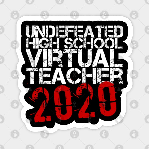 Undefeated High School Virtual Teacher 2020 Funny Gift Magnet by Inspire Enclave