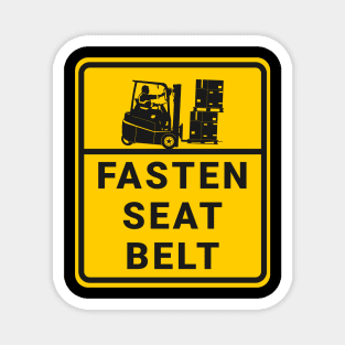 Fasten seat belt. Forklift safety. Magnet