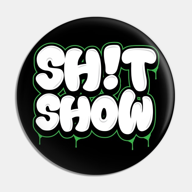 Shit Show Pin by Wright Art