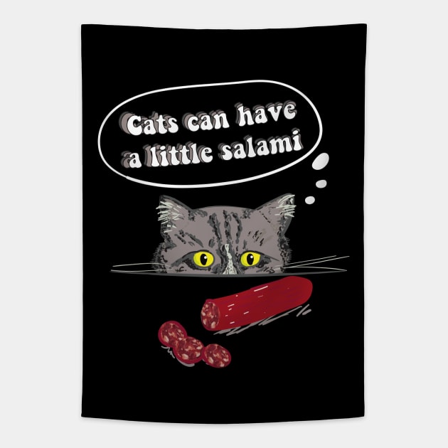 Can Cats Have Salami Cats Can Have A Little Salami Tapestry TeePublic