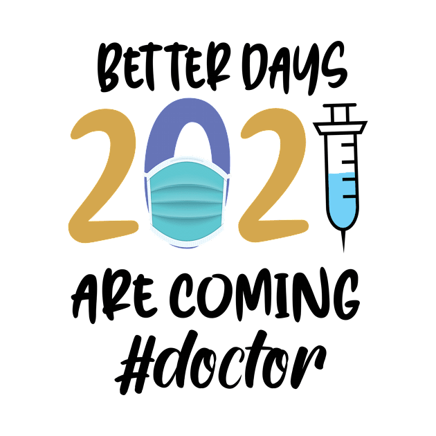 2021 better days are coming doctor by good day store