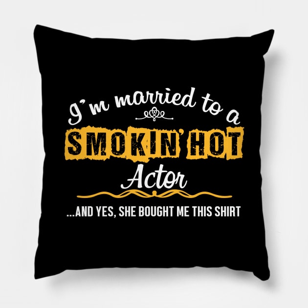 For Actor's Husband Funny Gift Pillow by divawaddle