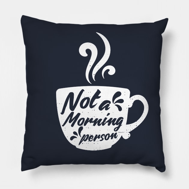 Coffee - Not a Morning Person Pillow by Meta Cortex