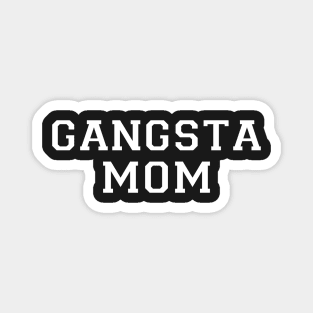 Gangsta mom Magnet