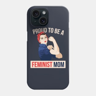 Proud to be a Feminist Mom Phone Case