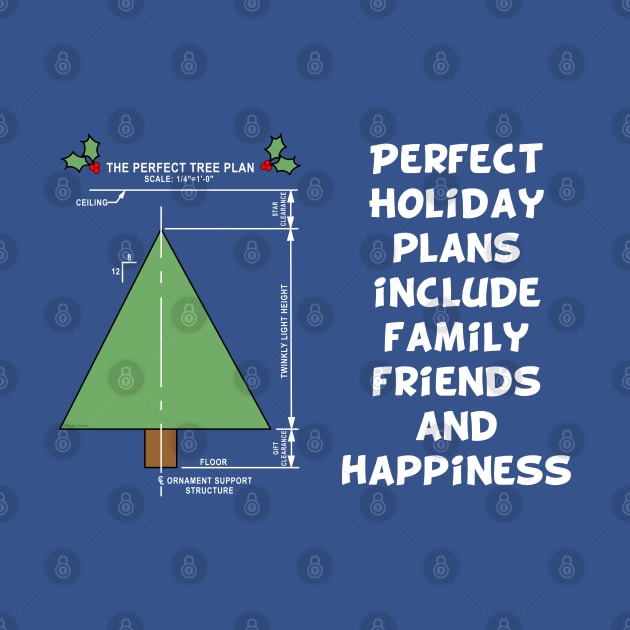 Perfect Holiday Plans by Barthol Graphics