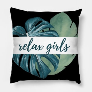Relax girls Pillow