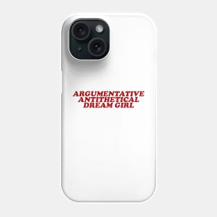 Argumentative Antithetical Dream Girl, Gift for her, Y2K, Retro 90s Phone Case