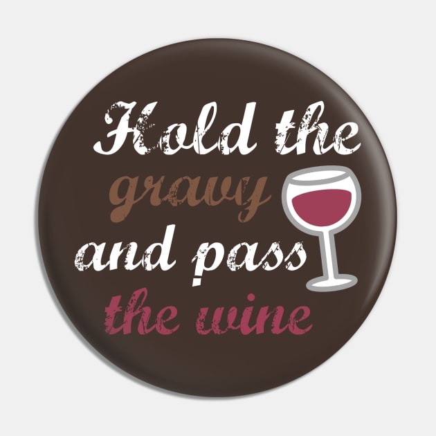 Funny Wine Lovers Thanksgiving Pin by MedleyDesigns67