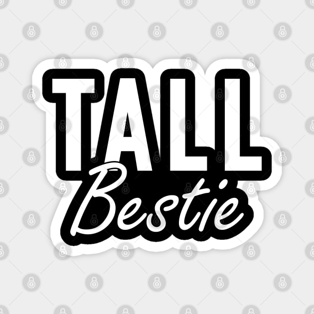 Tall Bestie w Magnet by KC Happy Shop