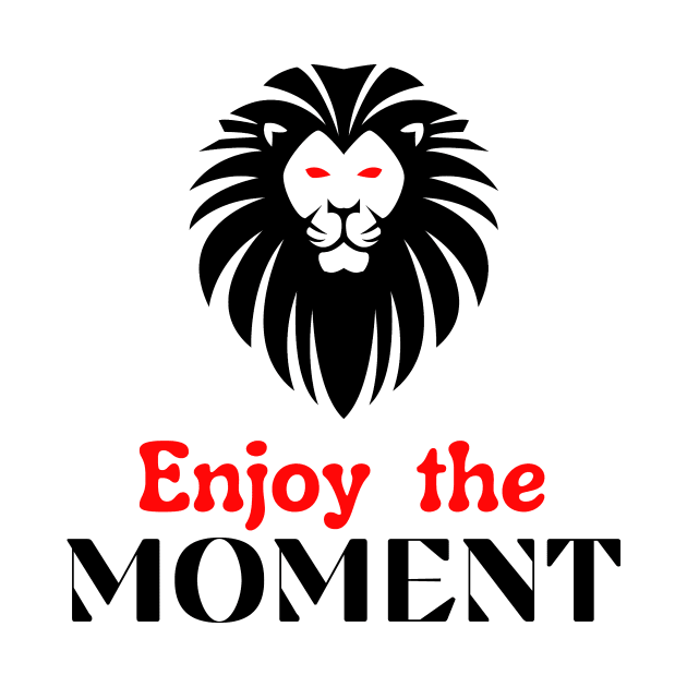 Enjoy the moment motivational design by Digital Mag Store