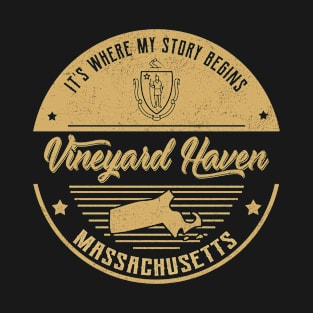 Vineyard Haven Massachusetts It's Where my story begins T-Shirt