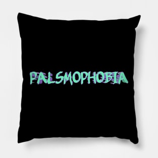 Palsmophobia Pillow